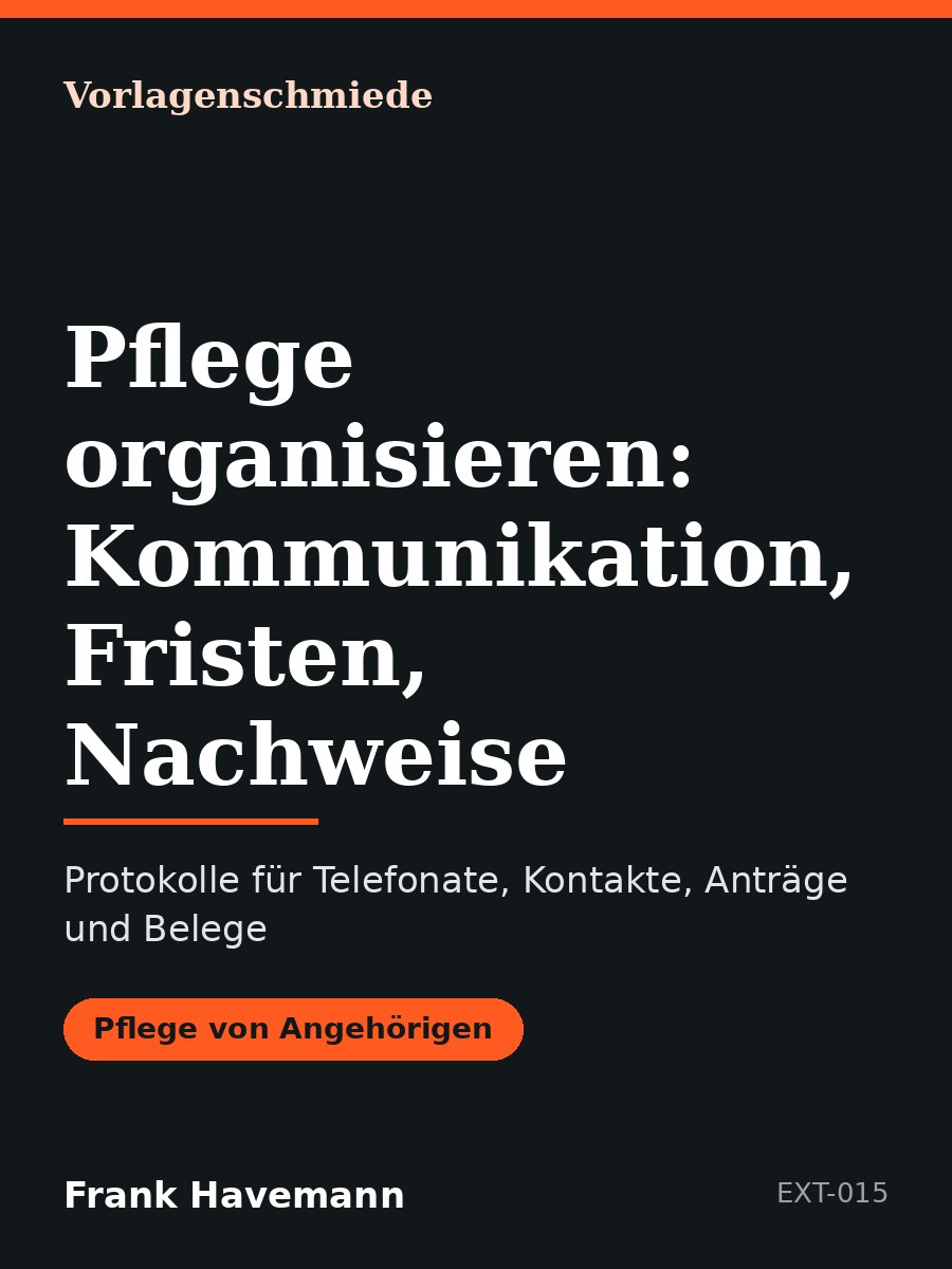 Pflege organisieren: Kommunikation, Fristen, Nachweise