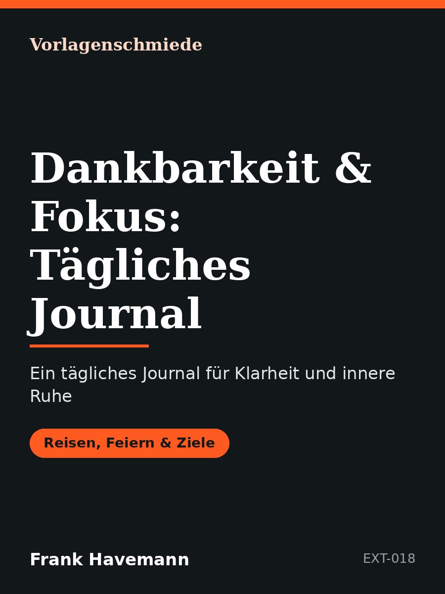 Dankbarkeit & Fokus: Tägliches Journal